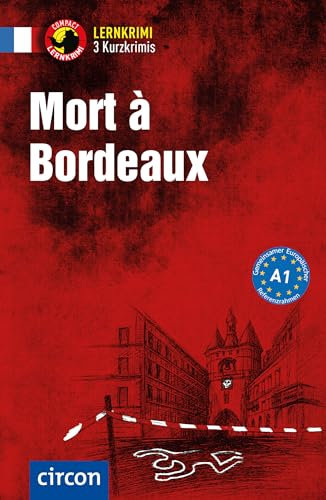 Mort à Bordeaux: Französisch A1 (Compact Lernkrimi - Kurzkrimis)
