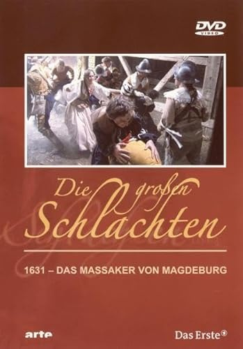 Die großen Schlachten 2 - 1631: Das Massaker von Magdeburg