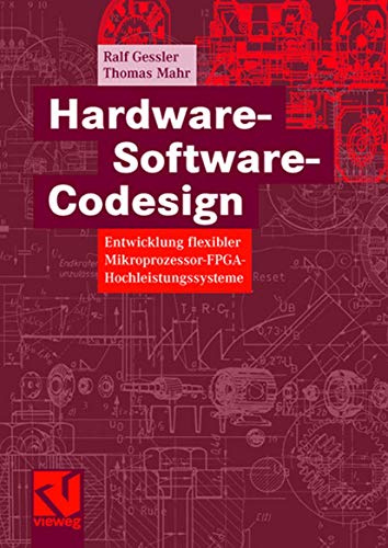 Hardware-Software-Codesign: Entwicklung Flexibler Mikroprozessor-FPGA-Hochleistungssysteme (German Edition)