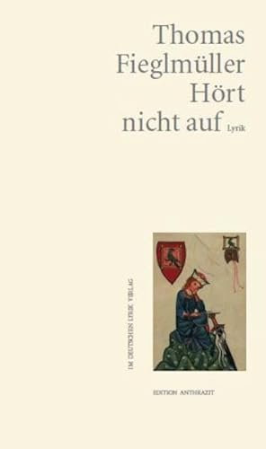 Hört nicht auf: Lyrik (deutscher lyrik verlag)