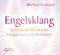 Engelsklang: Sphärische Musik zum Entspannen und Meditieren