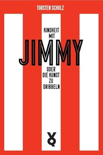 Kindheit mit Jimmy oder Die Kunst zu dribbeln (Ikonen)
