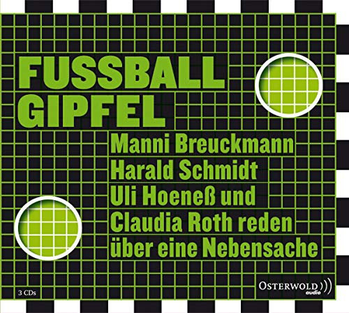Fußballgipfel: Manni Breuckmann, Harald Schmidt, Uli Hoeneß und Claudia Roth reden über eine Nebensache: 3 CDs
