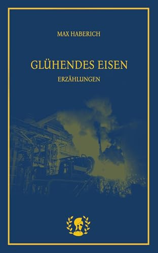 Glühendes Eisen: Erzählungen