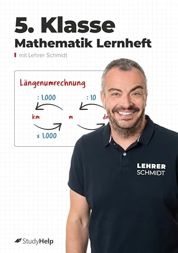 5. Klasse Mathematik Lernheft mit Lernvideos von Lehrer Schmidt: Aufgaben zum Rechnen inkl. Lösungen (Mathe mit Lehrer Schmidt: inklusive Lernvideos)