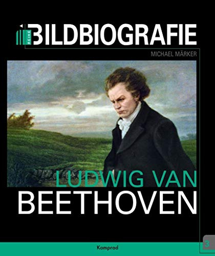 Ludwig van Beethoven: Bildbiografie