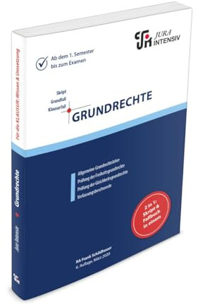 Grundrechte: Wissen - Fälle - Klausurhinweise (Skript - Grundfall - Klausurfall: Für die Klausur im Kontext lernen)