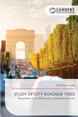STUDY OF CITY ROADSIDE TREES: Assessment of its efficiency for greening programme