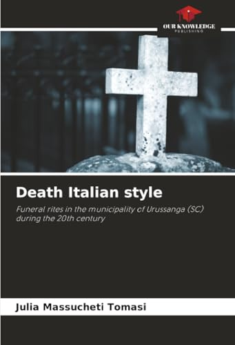 Death Italian style: Funeral rites in the municipality of Urussanga (SC) during the 20th century