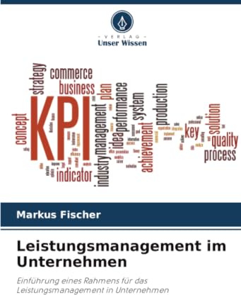 Leistungsmanagement im Unternehmen: Einführung eines Rahmens für das Leistungsmanagement in Unternehmen