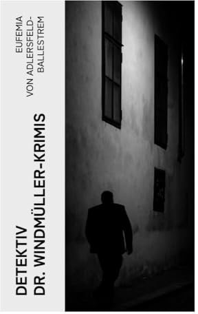 Detektiv Dr. Windmüller-Krimis: Weiße Tauben, Die Erbin von Lohberg, Das Rosazimmer, Die Fliege im Bernstein & Povera Farfalla - Armer Schmetterling