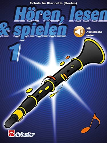 Hören lesen und spielen: Schule für Klarinette - Band 1 | Notenbeispiele für Anfänger mit Audio-Download | Notenbuch mit Hörübungen | Klarinette ... Schule für Klarinette (Boehm)