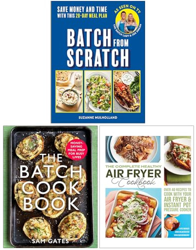 Batch From Scratch, The Batch Cook Book & The Complete Healthy Air Fryer Cookbook 3 Books Collection Set