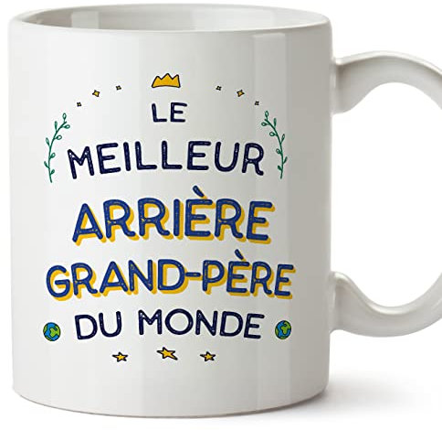 Mugffins Tasses pour ARRIÈRE-GRAND-PÈRE - En Français - Cadeau original pour ARRIÈRE-GRAND-PÈRE - Le Meilleur Du Monde - 11 oz / 330 ml