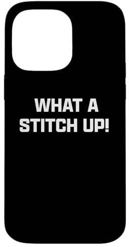 Funny British Slang What A Stitch Up Case for iPhone 14 Pro Max