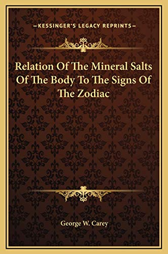 Relation Of The Mineral Salts Of The Body To The Signs Of The Zodiac