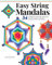 Easy String Mandalas: 54 Colorful Creations for God's Eyes, Dream Catchers, and More