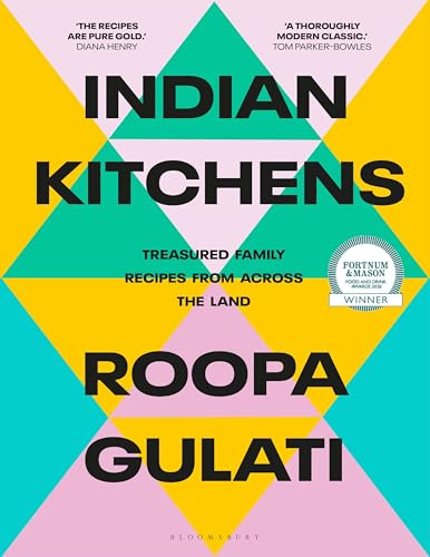 Indian Kitchens: The multi-award winning cookbook of treasured family recipes from across the land