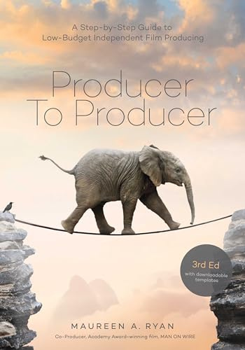 Producer to Producer: A Step-by-Step Guide to Low-Budget Independent Film Producing (3rd Edition): 0