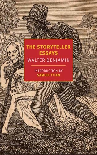 The Storyteller Essays: Walter Benjamin (New York Review Books Classics)