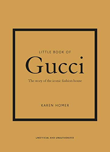 Little Book of Gucci: A Story of the iconic fashion house (Little Books of Fashion)