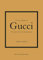 Little Book of Gucci: A Story of the iconic fashion house (Little Books of Fashion)