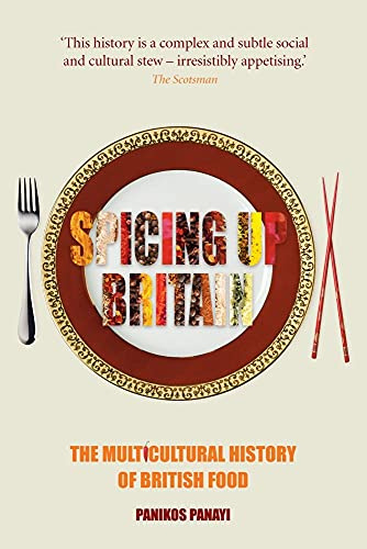 Spicing up Britain: The Multicultural History of British Food