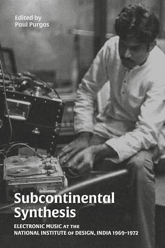 Subcontinental Synthesis: Electronic Music at the National Institute of Design, India 1969-1972