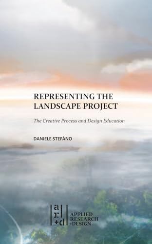 Representing the Landscape Project: The Creative Process and Design Education