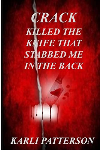 Crack Killed The Knife That Stabbed Me In The Back