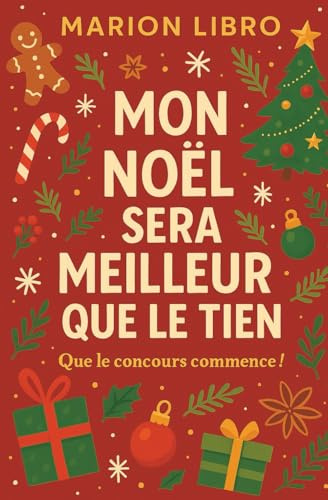 Mon Noël sera meilleur que le tien !: Romance de Noël
