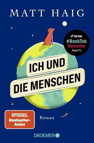 Ich und die Menschen: Roman | Vom Autor des Bestsellers und TikTok-Sensation “Die Mitternachtsbibliothek”