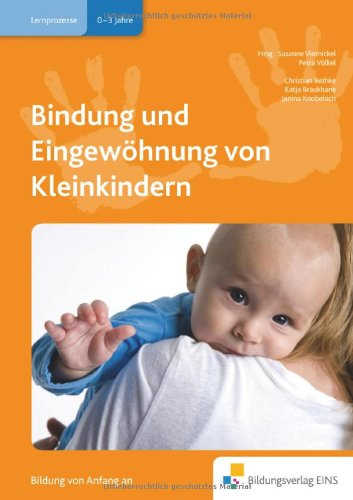 Bindung und Eingewöhnung von Kleinkindern: Handbuch
