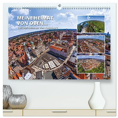 Meine Heimat von oben - Luftbilder von Augsburg (hochwertiger Premium Wandkalender 2025 DIN A2 quer), Kunstdruck in Hochglanz