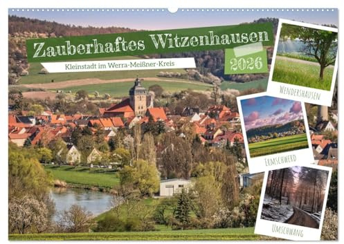 Zauberhaftes Witzenhausen (Wandkalender 2026 DIN A2 quer), CALVENDO Monatskalender: Kleinstadt im Werra-Meißner-Kreis (CALVENDO Orte)