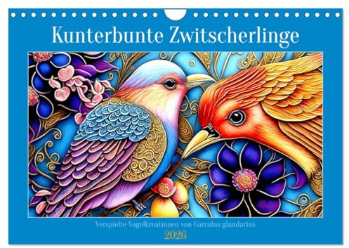 Kunterbunte Zwitscherlinge (Wandkalender 2026 DIN A4 quer), CALVENDO Monatskalender: Kunstvolle Vogeldarstellungen (CALVENDO Tiere)