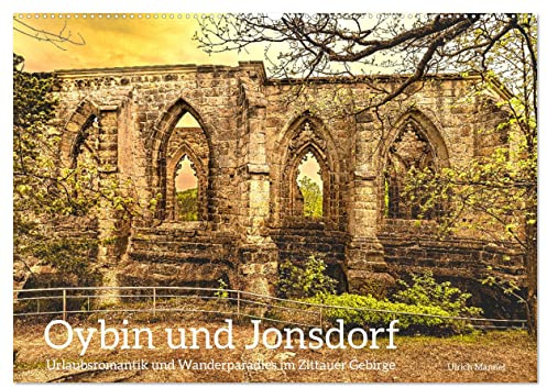 Oybin und Jonsdorf-Urlaubsromantik und Wanderparadies im Zittauer Gebirge (Wandkalender 2026 DIN A2 quer), CALVENDO Monatskalender: Die ... Kostbarkeiten auf Sie. (CALVENDO Orte)