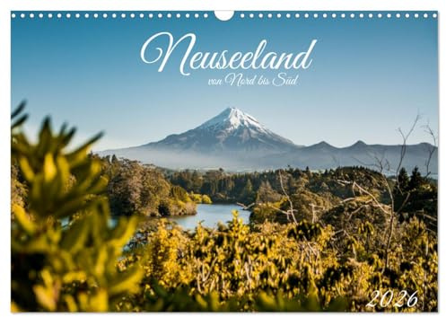 Neuseeland von Nord bis Süd (Wandkalender 2026 DIN A3 quer), CALVENDO Monatskalender: Eine Reise durch Neuseelands aufregende Natur (CALVENDO Orte)