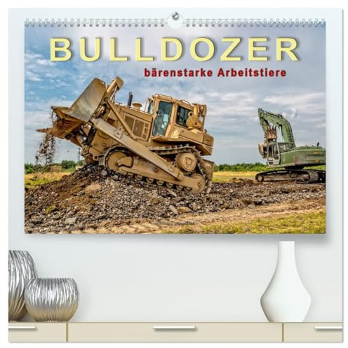 Bulldozer - bärenstarke Arbeitstiere (hochwertiger Premium Wandkalender 2026 DIN A2 quer), Kunstdruck in Hochglanz: Bulldozer, gewaltige Arbeiter mit unbändiger Kraft. (CALVENDO Technologie)