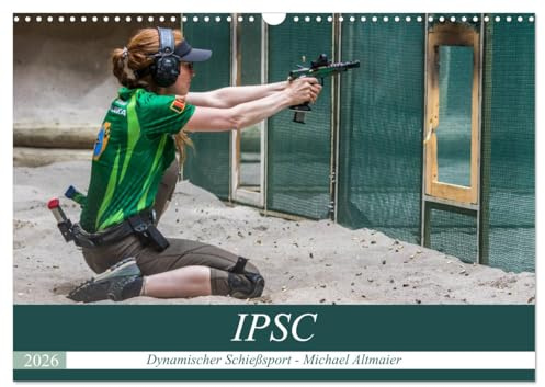 IPSC - Dynamischer Schießsport (Wandkalender 2026 DIN A3 quer), CALVENDO Monatskalender: IPSC Schützen in Aktion (CALVENDO Sport)
