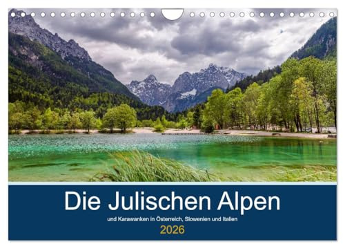 Die Julischen Alpen (Wandkalender 2026 DIN A4 quer), CALVENDO Monatskalender: Ein Streifzug durch das Dreiländereck Österreich, Slowenien und Italien (CALVENDO Orte)
