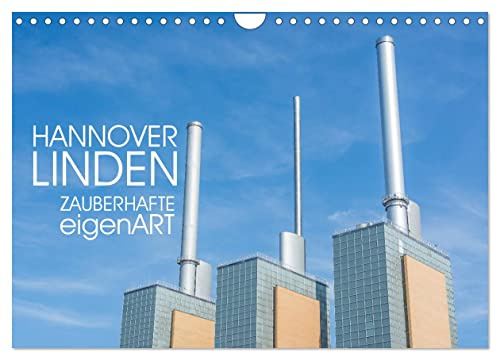 HANNOVER LINDEN ZAUBERHAFTE eigenART (Wandkalender 2026 DIN A4 quer), CALVENDO Monatskalender: Erlebe die zauberhafte Eigenart Lindens. (CALVENDO Orte)