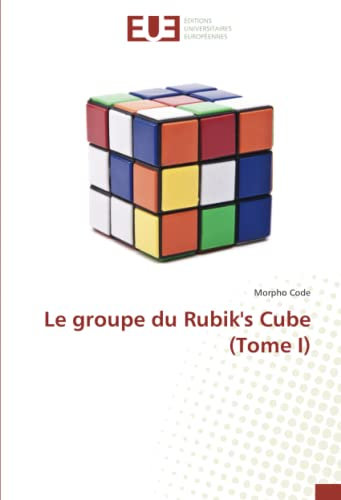 Le groupe du Rubik's Cube (Tome I): DE