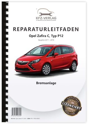 Opel Zafira C Typ P12 2011-2019 Bremsanlagen Bremsen System Reparaturanleitung Buch Werkstatthandbuch Reparaturhandbuch Reparaturleitfaden KFZ-Verlag