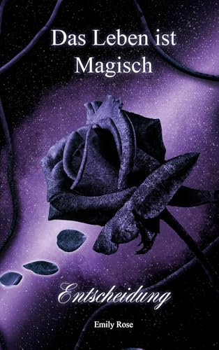 Das Leben ist magisch: Entscheidung