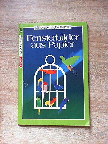 Fensterbilder aus Papier. Mit Vorlagen in Originalgröße. Schönes Hobby 5158