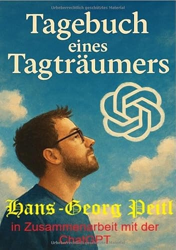 Tagebuch eines Tagträumers: Ein poetisches Protokoll über Musik, Menschlichkeit und Mut