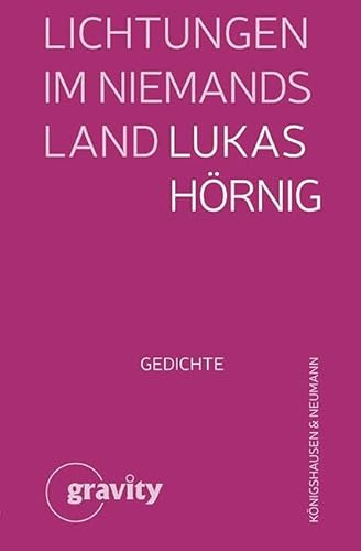Lichtungen im Niemandsland: Gedichte