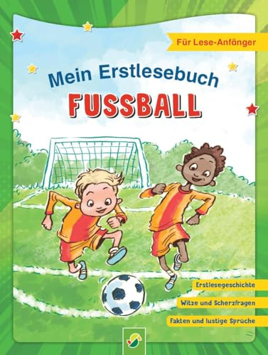 Mein Erstlesebuch Fußball | Für Leseanfänger: Mit Erstlesegeschichte, Witzen, Scherzfragen, Fakten und lustigen Sprüchen! Für alle Fußballfans! (Fußball-Kids)