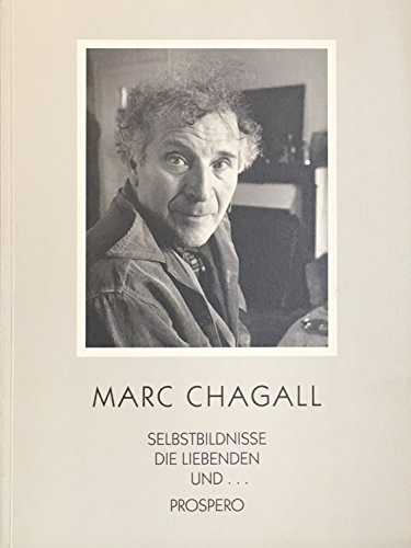 Marc Chagall: Selbstbildnisse, die Liebenden und ... Prospero